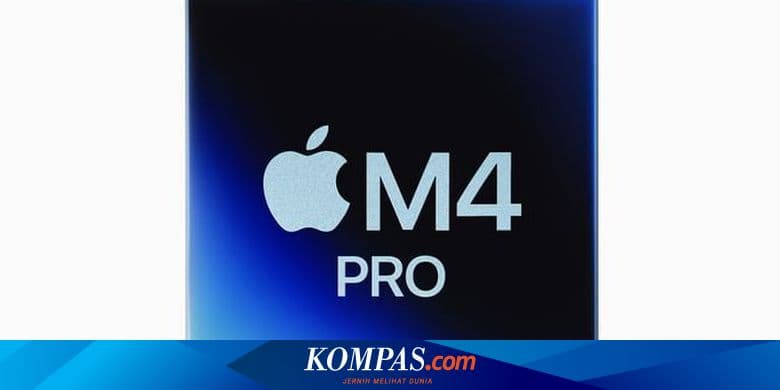 Apple Rilis Chip M4 Pro, Bawa "Core" Lebih Banyak dan Lebih "Ngebut"
