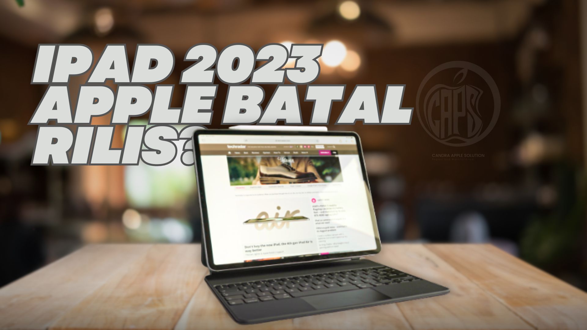 iPad 2023 Apple Batal Rilis?