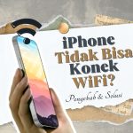 iPhone Tidak Bisa Konek WiFi Ini Penyebab dan Solusinya