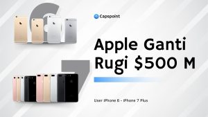 Apple Ganti Rugi $500 Juta ke User iPhone 6-iPhone 7+