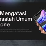 Cara Mengatasi 12 Masalah Umum di iPhone