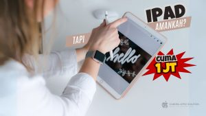 iPad Harga Sejuta, Murah Tapi Amankah