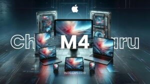 Chip M4 Baru dan iPad Terbaru