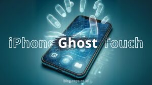 Masalah ‘Ghost Touch’ pada iPhone dan Cara Mengatasinya